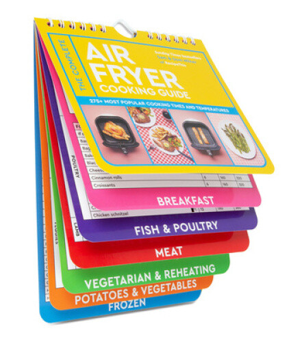 The Complete Air Fryer Cooking Guide: 275+ Most Popular Cooking Times and