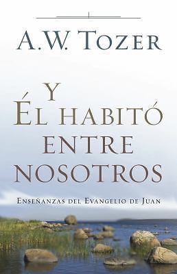 Y �l Habit� Entre Nosotros: Ense�anzas del Evangelio de Juan (Paperback or Softb