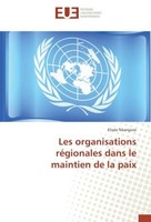 Les Organisations RéGionales Dans Le Maintien De La Paix EliséE Nkanjone
