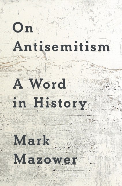 On Antisemitism by Mark Mazower HARDBACK 9780593833797