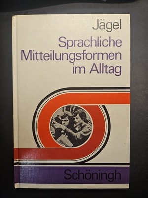 K3: Wolf-Dietrich Jägel,  SPRACHLICHE MITTEILUNGSFORMEN IM ALLTAG HC