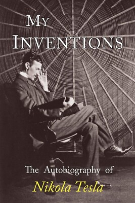 My Inventions: The Autobiography of Nikola Tesla Paperback