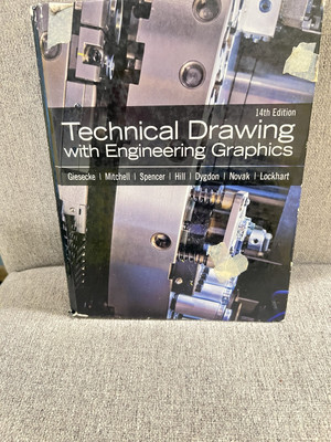 Technical Drawing with Engineering Graphics 14th Edition Giesecke Textbook