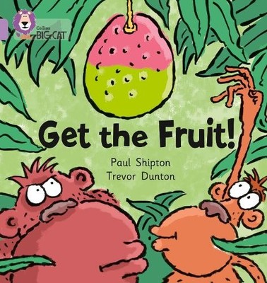 Paul Shipton Get The Fruit (Taschenbuch) Collins Big Cat