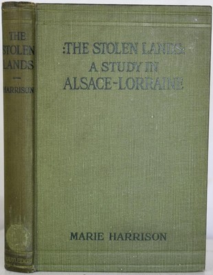 DIE GESTOHLENEN LÄNDER Eine Studie im Elsass-Lothringen, HARRISON 1918. WW1 Frankreich Deutschland