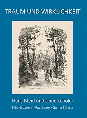 Hans Meid und seine Schüler - Traum und Wirklichkeit: Felix Nussbaum, Rudi  ...