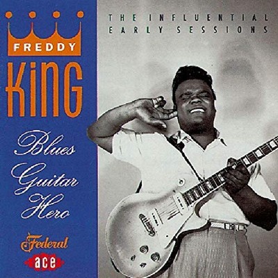 King, Freddy - Blues Guitar Hero: the Influential Earl... - King, Freddy CD HVVG