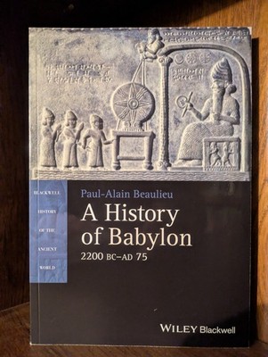 History of Babylon, 2200 BC - AD 75 by Paul-Alain Beaulieu - Paperback - NEW!