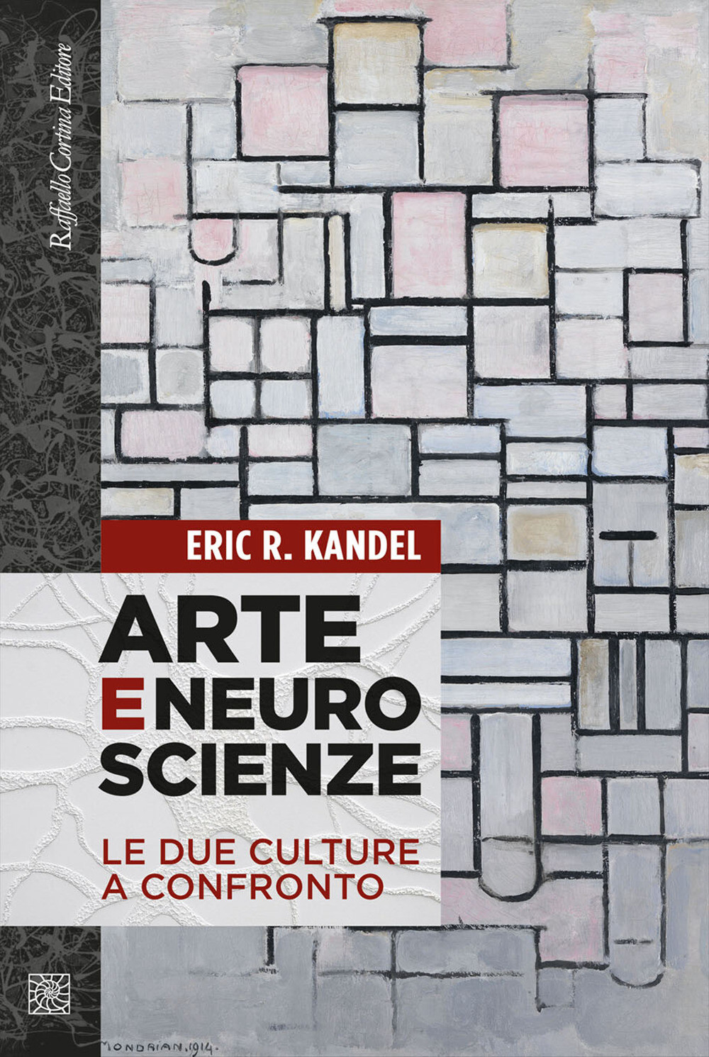 Libri Kandel Eric R. - Arte E Neuroscienze. Le Due Culture A Confronto