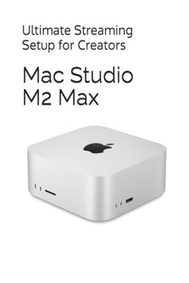 Mac Studio M2 Max - Ultimate Streaming Setup for Creato - paperback NEW KIM. ENG