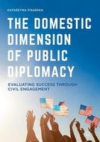 Katarzyna Pisarska / The Domestic Dimension Of Public Diplomacy9781137546784
