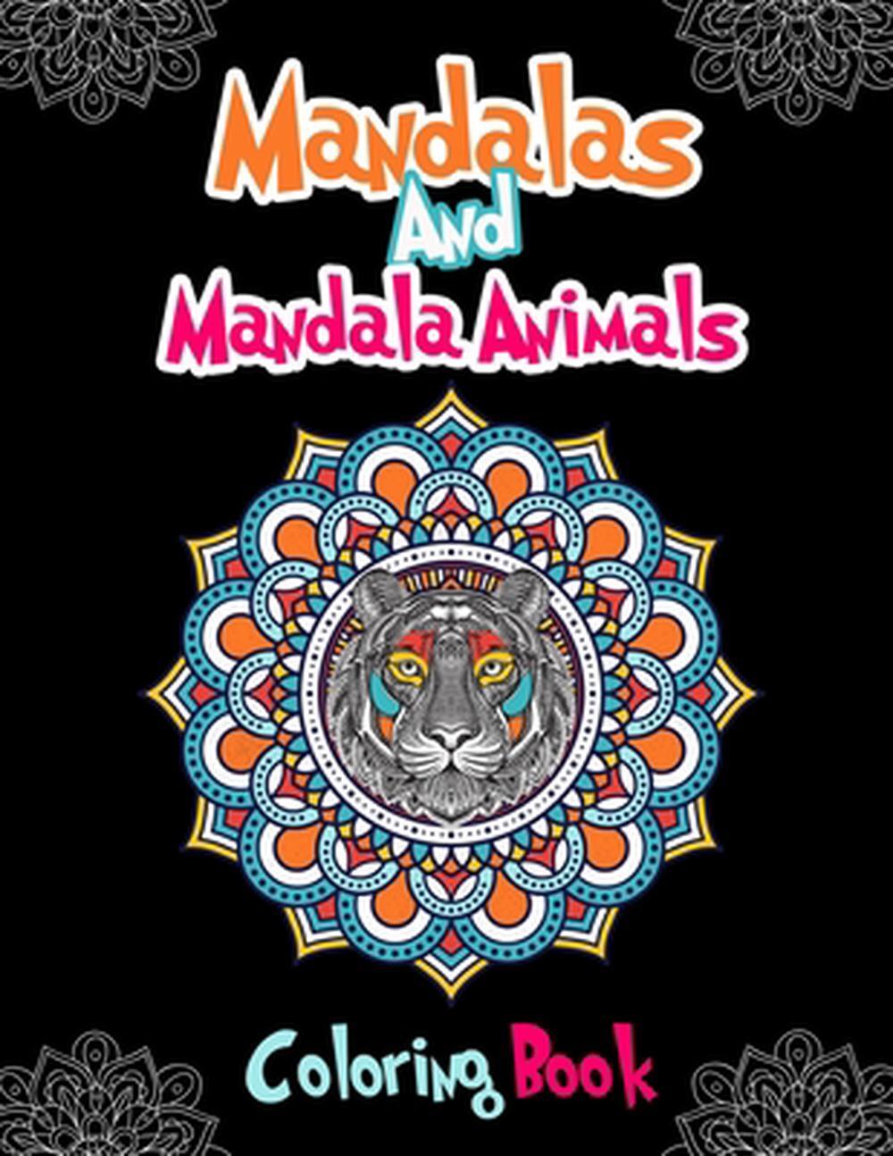 Mandalas And Mandala Animals Coloring Book: For Girls Ages 8-12 by Simple Book (