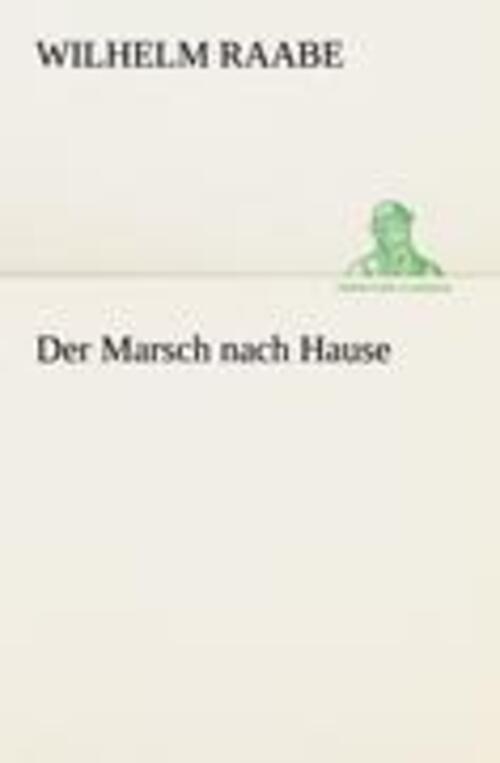 Thumbnail - Der Marsch Nach Hause Wilhelm Raabe Taschenbuch Paperback 84 S.