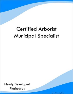 Certified Arborist Municipal Specialist Study Guide Prep Flashcards