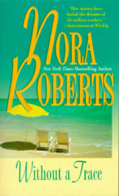 Without A Trace (The O'hurleys) - Mass Market Paperback By Nora Roberts - GOOD