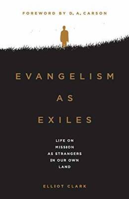 Evangelism as Exiles: Life on Mission as Strangers in our Own Land - GOOD