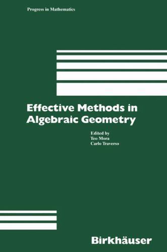 Progress in Mathematics Ser.: Effective Methods in Algebraic Geometry ...