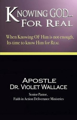 Knowing God For Real by Dr Apostle Violet Wallace (English) Paperback Book