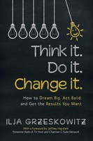 Ilja Grzeskowitz Think It. Do It. Change It.