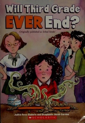 Will Third Grade Ever End? (a.k.a. School Stinks!) by Stephanie Jacob Gordon,Jud