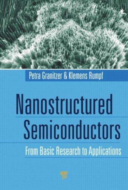Nanostructured Semiconductors: From Basic Research by Petra Granitzer HARDBACK
