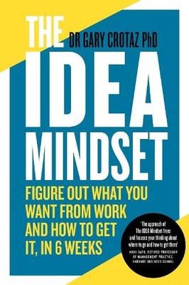 The IDEA Mindset: Figure Out What Y..., Crotaz PhD, Dr 