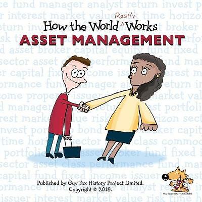 How the World REALLY Works: Asset Management: A Children's Guide to...