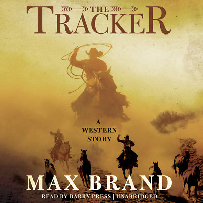 The Tracker by Max Brand 2014 Unabridged CD 9781483022680