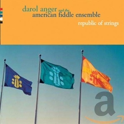 Darol Anger & The American Fiddle Ensemble Republic Of Strings
