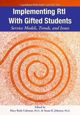 Implementing Rti With Gifted Students : Service Models, Trends, and Issues, P...