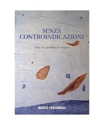 Senza controindicazioni. Note di equilibrio in sospeso, Tracanelli, Marco