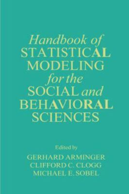 Handbook of Statistical Modeling for the Social and Behavioral Sciences, Hard...