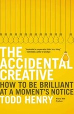 The Accidental Creative: How to Be Brilliant ...