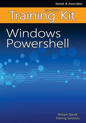 Windows PowerShell Self-Study Training Kit: Stanek & Associates ...