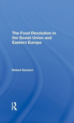 The Food Revolution In The Soviet Union And Eastern Europe - 9780367292195