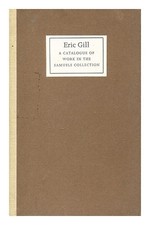 Gill, Eric (1882-1940); SMITH, ROGER (DESIGNER) Eric Gill: a catalogue of manusc