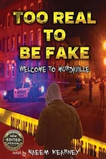 Too Real to be Fake!: Welcome to Murdaville, Kearney, Naeem M, Excellent Book
