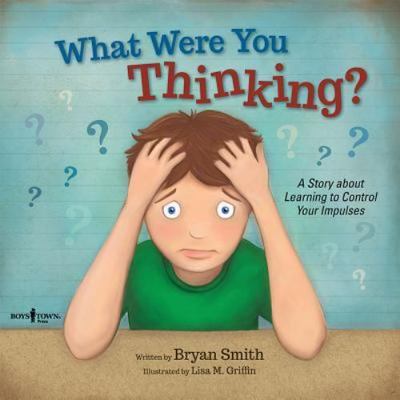 What Were You Thinking: Helping Kids 6