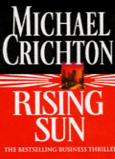 Rising Sun By Micheal Crichton, M Crichton