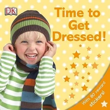 Time To Get Dressed! - Board book By DK - GOOD
