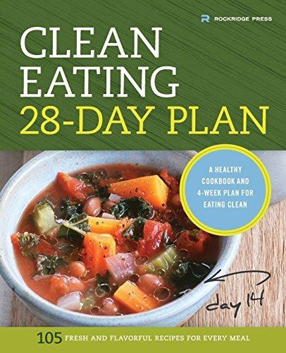 Clean Eating 28-day Plan: A Healthy Cookbook and 4-week... - Rockridge Press