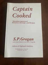 Scarce 2010--Captain Cooked Uncorrected Proof Signed SP Grogan-Best Food Novel