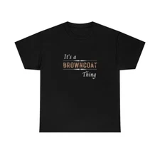 It's A Browncoat Thing Firefly Serenity Unisex Cotton Tee Shirt