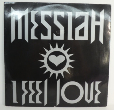 Messiah   I Feel Love  ,  Vinyl 12'' UK 1992  Breakbeat, Techno, Euro House