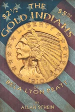 The $2.50 & $5 Gold Indians of Bela Lyon Pratt, by Allan Schein