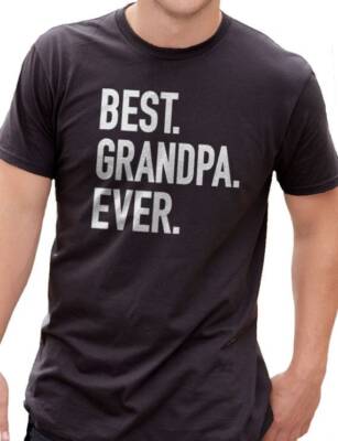 Grandpa Shirt Best Grandpa Ever Fathers Day Gift Funny T-Shirt