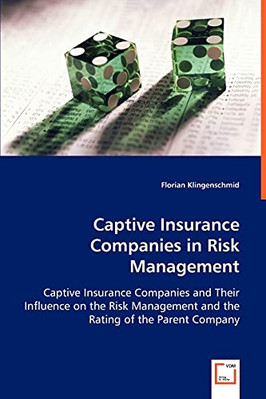 Captive Insurance Companies in Risk Management - Paperback NEW Klingenschmid,  2