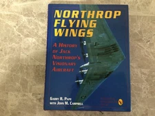 Northrop Flying Wings: A History of Jack Northrop's Visionary Aircraft, M. Campb