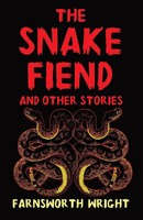 Farnsworth Wright | The Snake Fiend And Other Stories | Taschenbuch | Englisch