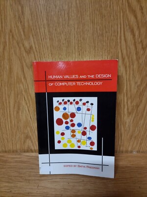 Human Values and the Design of Computer Technology (Volume 72) (28c)